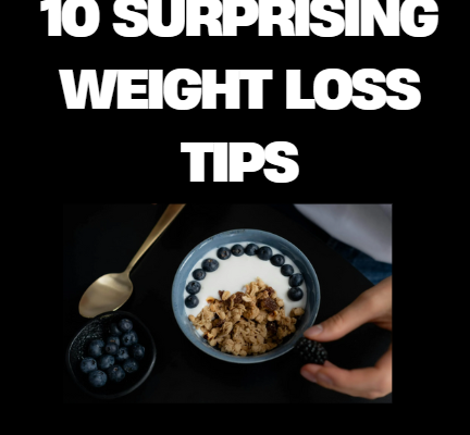 10 Surprising Weight Loss Tips You Haven't Tried Yet