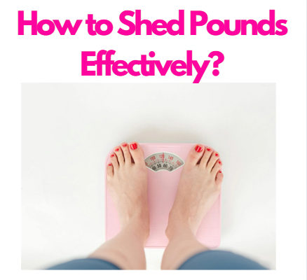 The Science Behind Weight Loss: How to Shed Pounds Effectively?
