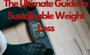 Transform Your Body: The Ultimate Guide to Sustainable Weight Loss