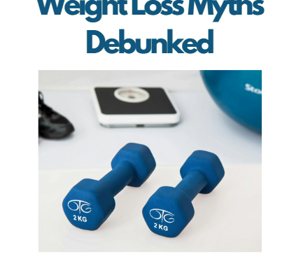 Weight Loss Myths Debunked: What You Really Need to Know ?